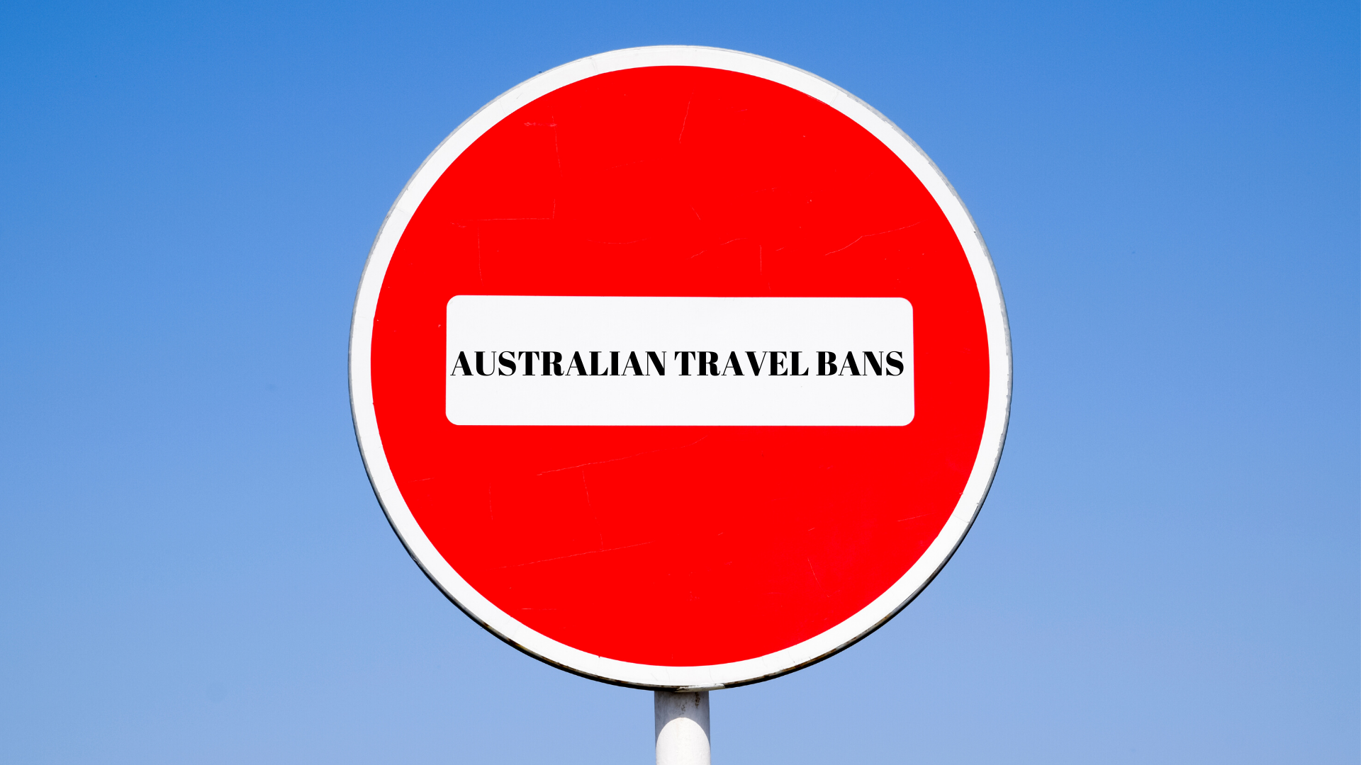 UPDATED – Coronavirus & Australian Travel Bans | What Do They Mean For You?